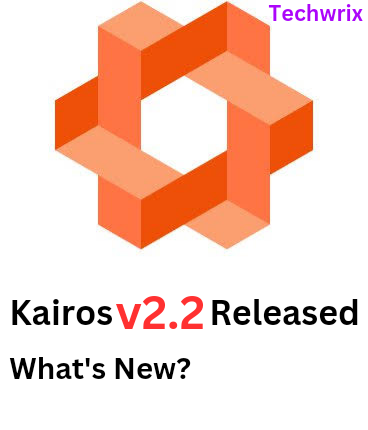 Kairos v2.2 released, what's new?