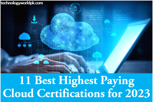 11 best highest-paying cloud certifications for 2023