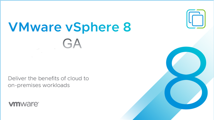 VMware vSphere 8 Is Now GA (General Availability)