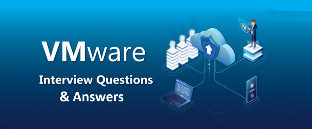 top 50 VMware interview questions and answers of 2023