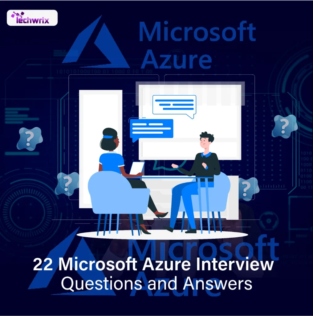 Top 22 Microsoft Azure Interview Questions and Answers