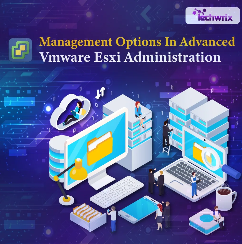 Management Options in Advanced VMware ESXi Administration